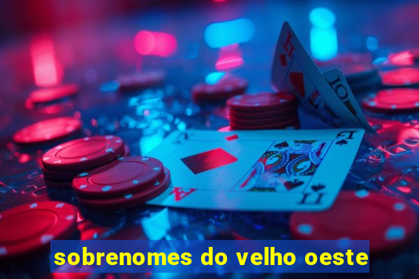 sobrenomes do velho oeste